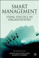 Gestión inteligente: El uso de la política en las organizaciones - Smart Management: Using Politics in Organizations