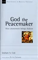 Dios Pacificador - Cómo la expiación trae la paz (Cole Graham A (Autor)) - God the Peacemaker - How Atonement Brings Shalom (Cole Graham A (Author))