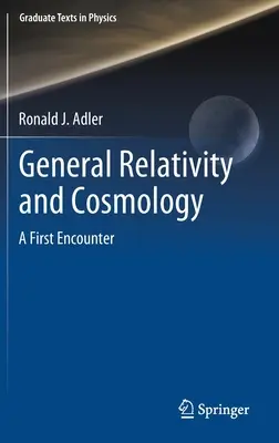 Relatividad general y cosmología: Un primer encuentro - General Relativity and Cosmology: A First Encounter