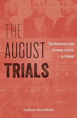 Los juicios de agosto: El Holocausto y la justicia de posguerra en Polonia - The August Trials: The Holocaust and Postwar Justice in Poland