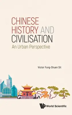 Historia y civilización chinas: Una perspectiva urbana - Chinese History and Civilisation: An Urban Perspective