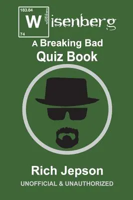 Wisenberg: Un libro de preguntas y respuestas de Breaking Bad - Wisenberg: A Breaking Bad Quiz Book