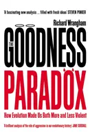 La paradoja de la bondad: cómo la evolución nos ha hecho más y menos violentos - Goodness Paradox - How Evolution Made Us Both More and Less Violent