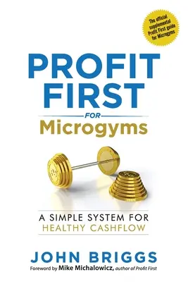 El beneficio primero para los microgigmas - Profit First for Microgyms