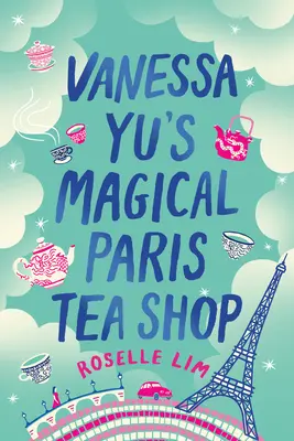 La mágica tetería de París de Vanessa Yu - Vanessa Yu's Magical Paris Tea Shop