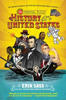 The Mental Floss History of the United States: La (casi) completa y (totalmente) entretenida historia de América - The Mental Floss History of the United States: The (Almost) Complete and (Entirely) Entertaining Story of America