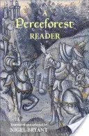 Un lector de Perceforest: Episodios escogidos de Perceforest: La prehistoria de la Gran Bretaña de Arturo - A Perceforest Reader: Selected Episodes from Perceforest: The Prehistory of Arthur's Britain