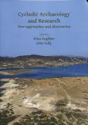 Arqueología e investigación cicládicas: Nuevos enfoques y descubrimientos - Cycladic Archaeology and Research: New Approaches and Discoveries