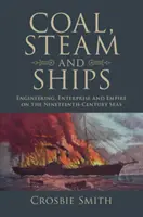 Carbón, vapor y barcos: Ingeniería, empresa e imperio en los mares del siglo XIX - Coal, Steam and Ships: Engineering, Enterprise and Empire on the Nineteenth-Century Seas