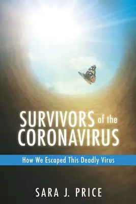 Supervivientes del coronavirus: Cómo escapamos de este virus mortal - Survivors Of The Coronavirus: How We Escaped This Deadly Virus