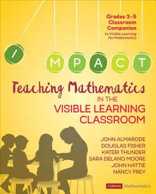 La enseñanza de las matemáticas en el aula de aprendizaje visible, 3º-5º curso - Teaching Mathematics in the Visible Learning Classroom, Grades 3-5