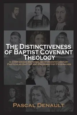 El carácter distintivo de la teología bautista del pacto - The Distinctiveness of Baptist Covenant Theology