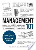 Gestión 101: Desde la contratación y el despido hasta la impartición de nuevas habilidades, una guía esencial de estrategias de gestión - Management 101: From Hiring and Firing to Imparting New Skills, an Essential Guide to Management Strategies