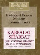 My People's Prayer Book Vol 8: Kabbalat Shabbat (Bienvenida al Shabat en la Sinagoga) - My People's Prayer Book Vol 8: Kabbalat Shabbat (Welcoming Shabbat in the Synagogue)