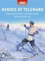 Héroes de Telemark: Saboteando la bomba atómica de Hitler, Noruega 1942-44 - Heroes of Telemark: Sabotaging Hitler's Atomic Bomb, Norway 1942-44