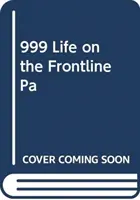 999 - Mi vida en la primera línea del servicio de ambulancias - 999 - My Life on the Frontline of the Ambulance Service