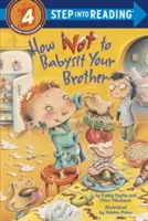 Cómo no hacer de canguro de tu hermano - How Not to Babysit Your Brother