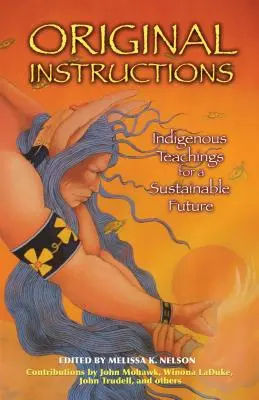 Instrucciones originales: Enseñanzas indígenas para un futuro sostenible - Original Instructions: Indigenous Teachings for a Sustainable Future