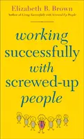 Trabajar con éxito con gente jodida - Working Successfully with Screwed-Up People