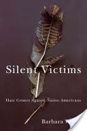 Víctimas silenciosas: Crímenes de odio contra los nativos americanos - Silent Victims: Hate Crimes Against Native Americans