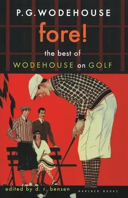 ¡Fore! Lo mejor de Wodehouse sobre golf - Fore!: The Best of Wodehouse on Golf