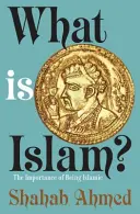 ¿Qué es el Islam? La importancia de ser islámico - What Is Islam?: The Importance of Being Islamic