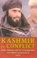 Cachemira en conflicto: India, Pakistán y la guerra interminable - Kashmir in Conflict: India, Pakistan and the Unending War