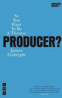 ¿Quieres ser productor de teatro? - So You Want to Be a Theatre Producer?