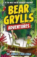 Bear Grylls Adventure 3: The Jungle Challenge - por el autor de bestsellers y Jefe Scout Bear Grylls - Bear Grylls Adventure 3: The Jungle Challenge - by bestselling author and Chief Scout Bear Grylls