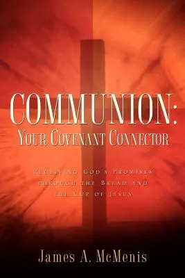 Comunión: Tu Conector del Pacto - Communion: Your Covenant Connector