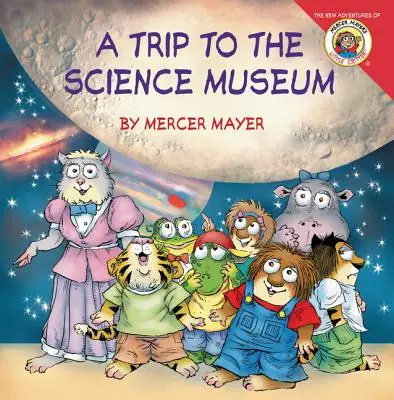 Little Critter: Mi viaje al Museo de la Ciencia - Little Critter: My Trip to the Science Museum