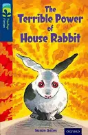 Oxford Reading TreeTops Ficción: Nivel 14 Más Pack A: El terrible poder de House Rabbit - Oxford Reading Tree TreeTops Fiction: Level 14 More Pack A: The Terrible Power of House Rabbit