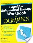 Cognitive Behavioural Therapy Workbook for Dummies (Manual de Terapia Cognitivo-Conductual para Dummies) - Cognitive Behavioural Therapy Workbook for Dummies