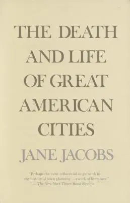 Muerte y vida de las grandes ciudades americanas - The Death and Life of Great American Cities