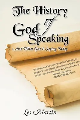 La historia de Dios que habla: Y lo que Dios dice hoy - The History of God Speaking: And What God Is Saying Today