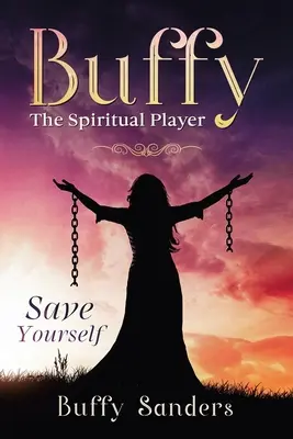 Buffy la jugadora espiritual: Sálvese quien pueda - Buffy the Spiritual Player: Save Yourself