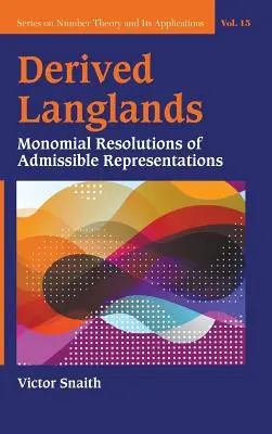 Derivados de Langlands: Resoluciones monomiales de representaciones admisibles - Derived Langlands: Monomial Resolutions of Admissible Representations