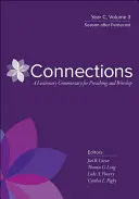 Conexiones: Un comentario del Leccionario para la predicación y el culto: Año C, Volumen 3, Tiempo después de Pentecostés - Connections: A Lectionary Commentary for Preaching and Worship: Year C, Volume 3, Season After Pentecost