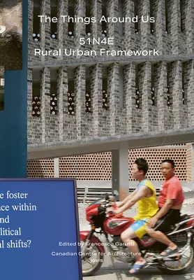 Las cosas que nos rodean:51n4e y el marco urbano rural - The Things Around Us:51n4e and Rural Urban Framework