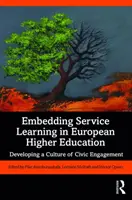 La integración del aprendizaje servicio en la educación superior europea: El desarrollo de una cultura de compromiso cívico - Embedding Service Learning in European Higher Education: Developing a Culture of Civic Engagement