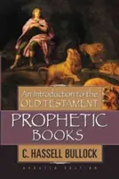 Introducción a los libros proféticos del Antiguo Testamento - An Introduction to the Old Testament Prophetic Books