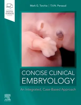 Embriología clínica concisa: Un enfoque integrado y basado en casos - Concise Clinical Embryology: An Integrated, Case-Based Approach