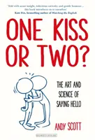 ¿Un beso o dos? - El arte y la ciencia de saludar - One Kiss or Two? - The Art and Science of Saying Hello