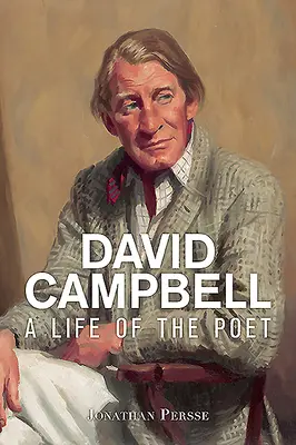 David Campbell: Una vida de poeta - David Campbell: A Life of the Poet