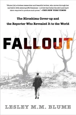 Fallout: El encubrimiento de Hiroshima y el reportero que lo reveló al mundo - Fallout: The Hiroshima Cover-Up and the Reporter Who Revealed It to the World