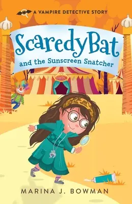 El murciélago asustadizo y el ladrón de crema solar: A todo color - Scaredy Bat and the Sunscreen Snatcher: Full Color