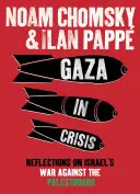 Gaza en crisis: reflexiones sobre la guerra de Israel contra los palestinos - Gaza in Crisis - Reflections on Israel's War Against the Palestinians