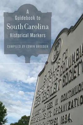 Guía de marcadores históricos de Carolina del Sur - A Guidebook to South Carolina Historical Markers