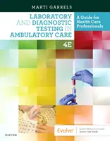 Pruebas de laboratorio y diagnóstico en atención ambulatoria: Guía para profesionales sanitarios - Laboratory and Diagnostic Testing in Ambulatory Care: A Guide for Health Care Professionals