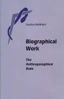 El trabajo biográfico: La base antroposófica - Biographical Work: The Anthroposophical Basis